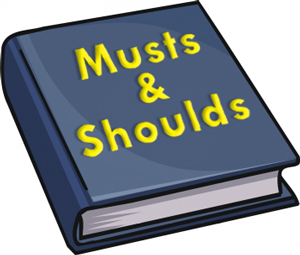 Musts and Shoulds