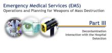 Emergency Medical Services Operations and Planning for Weapons of Mass Destruction - Part III