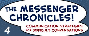 Title  - The Messenger Chronicles! Effective Communication Strategies for Difficult Conversations