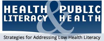 Health Literacy & Public Health: Strategies for Addressing Low Health Literacy