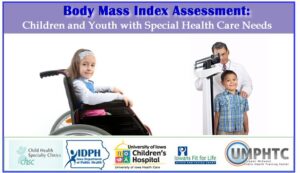 Body Mass Index Assessment: Children and Youth with Special Health Care Needs