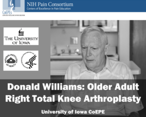 Donald Williams: Interdisciplinary Pain Management: Older Adult Right Total Knee Arthroplasty