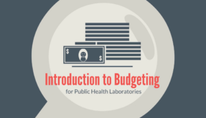 Introduction to Budgeting for Public Health Laboratories