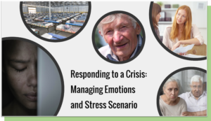 Responding to a Crisis: Managing Emotions and Stress Scenario
