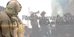 Risk Communication for Special Populations