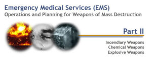 Emergency Medical Services Operations and Planning for Weapons of Mass Destruction – Part II