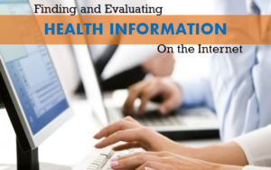 Finding & Evaluating Health Information on the Internet