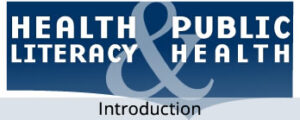 Health Literacy & Public Health:  Introduction