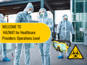 HAZMAT for Healthcare Providers:  Operations Level